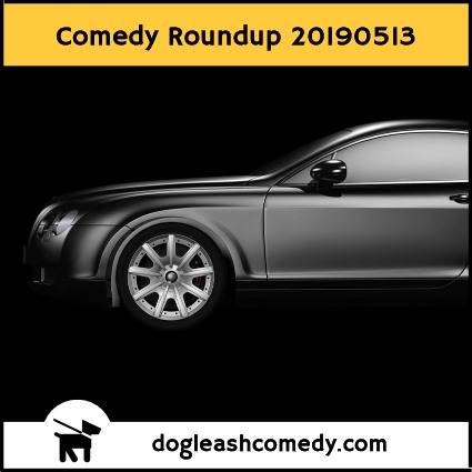 Comedy Roundup 20180513